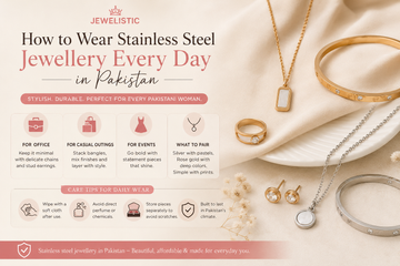 Stainless steel jewellery in Pakistan styled for everyday wear, featuring elegant gold and silver necklaces, rings, bracelets, and earrings with fashion tips for office, casual outings, and special events.